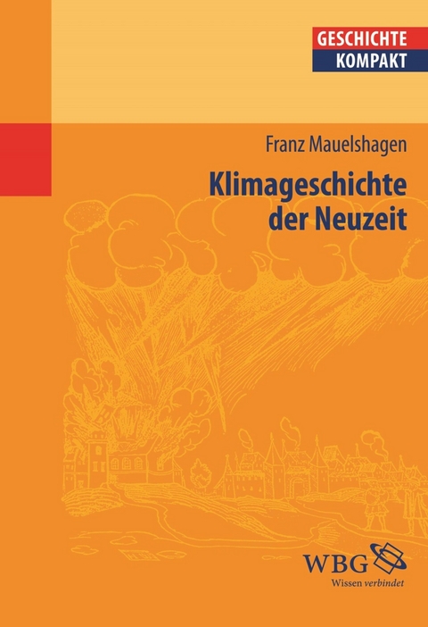 Klimageschichte der Neuzeit - Franz Mauelshagen