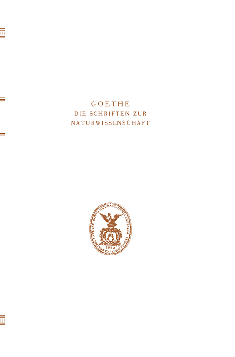 Goethe. Die Schriften zur Naturwissenschaft(Leopoldina) -  Deutschen Akademie der Naturforscher Leopoldina begründet von K. Lothar Wolf und Wilhelm Troll