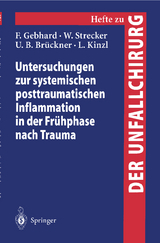 Untersuchungen zur systemischen posttraumatischen Inflammation in der Frühphase nach Trauma - F. Gebhard, W. Strecker, U.B. Brückner, L. Kinzl