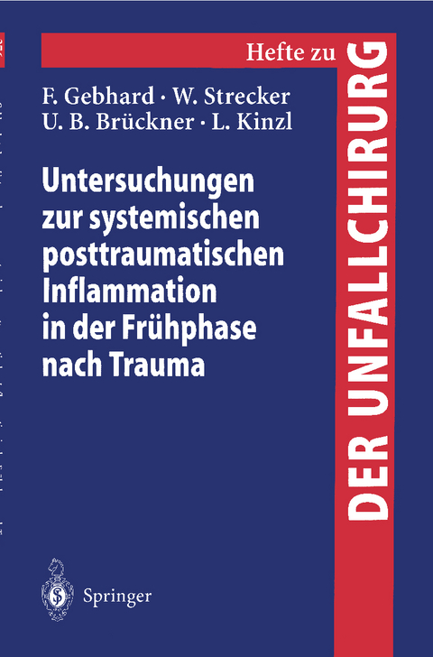 Untersuchungen zur systemischen posttraumatischen Inflammation in der Frühphase nach Trauma - F. Gebhard, W. Strecker, U.B. Brückner, L. Kinzl