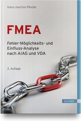 FMEA – Fehler-Möglichkeits- und Einfluss-Analyse nach AIAG und VDA - Hans-Joachim Pfeufer