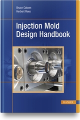 Injection Mold Design Handbook - Bruce Catoen, Herbert Rees