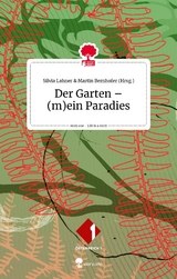 Der Garten - (m)ein Paradies. Life is a story - story.one - 