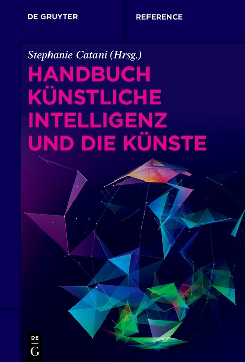 Handbuch Künstliche Intelligenz und die Künste - 