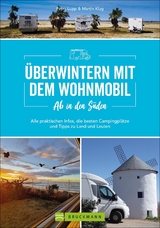 Ab in den Süden - Überwintern mit dem Wohnmobil - Petra Lupp, Martin Klug