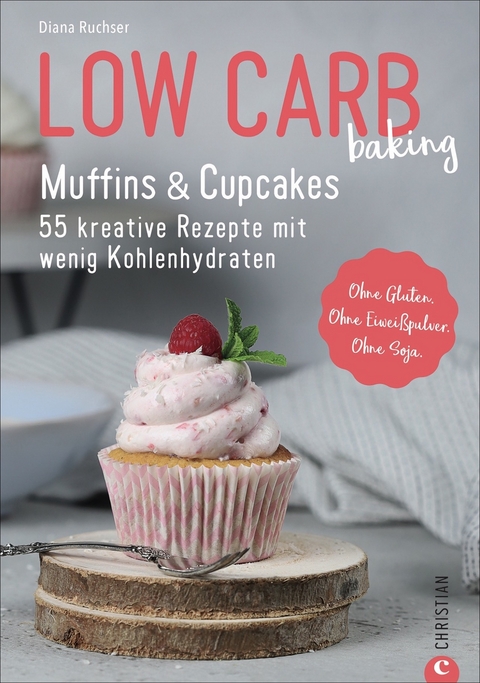 Low Carb baking. Muffins & Cupcakes - Diana Ruchser