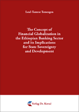 The Concept of Financial Globalization in the Ethiopian Banking Sector and its Implications for State Sovereignty and Development - Leul-Tamrat Temesgen
