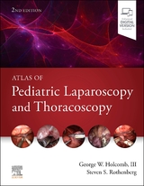 Atlas of Pediatric Laparoscopy and Thoracoscopy - Holcomb, George W.; Rothenberg, Steven S.