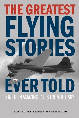 The Greatest Flying Stories Ever Told - 