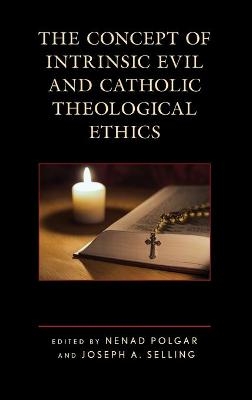 The Concept of Intrinsic Evil and Catholic Theological Ethics - 