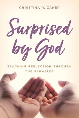 Surprised by God - Christina R. Zaker