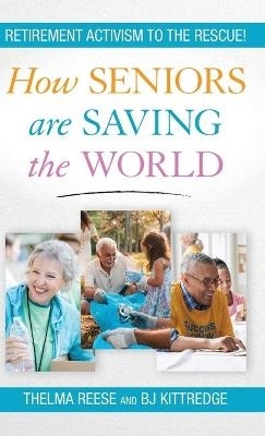 How Seniors Are Saving the World - Thelma Reese, Bj Kittredge