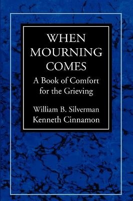 When Mourning Comes - William B. Silverman, Kenneth M. Cinnamon