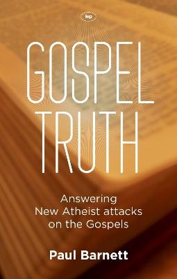Gospel Truth - Paul W Barnett