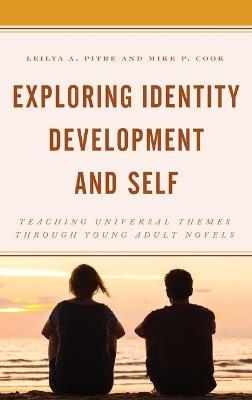 Exploring Identity Development and Self - Leilya A. Pitre, Mike P. Cook