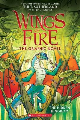 The Hidden Kingdom (Wings of Fire Graphic Novel #3) - Tui T. Sutherland