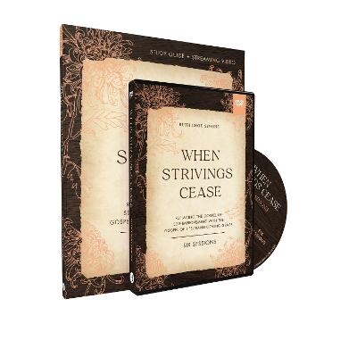 When Strivings Cease Study Guide with DVD - Ruth Chou Simons