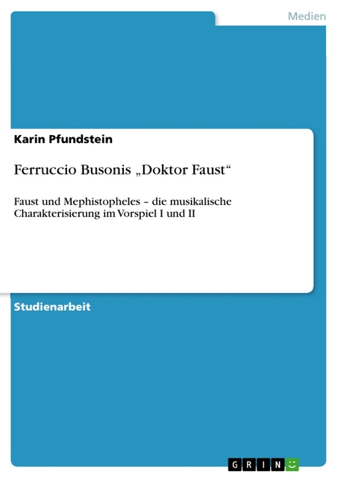Ferruccio Busonis „Doktor Faust“ - Karin Pfundstein