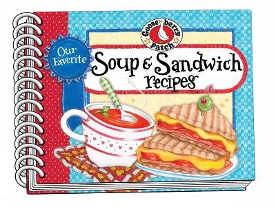 Our Favorite Soup & Sandwich Recipes -  Gooseberry Patch