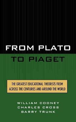 From Plato To Piaget - William Cooney, Charles Cross, Barry Trunk