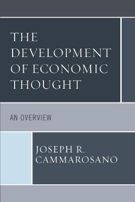 The Development of Economic Thought - Joseph R. Cammarosano