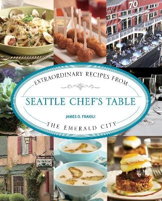 Seattle Chef's Table - James Fraioli