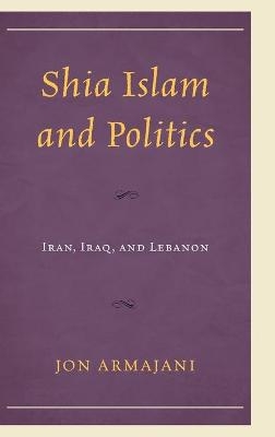 Shia Islam and Politics - Jon Armajani