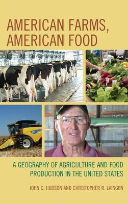 American Farms, American Food - John C. Hudson, Christopher R. Laingen