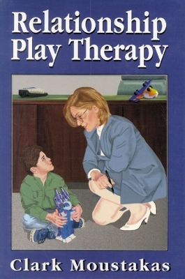 Relationship Play Therapy - Clark Moustakas