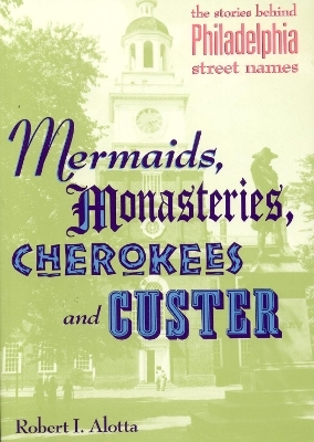 Mermaids, Monasteries, Cherokees and Custer - Roberta Alotta