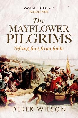 The Mayflower Pilgrims - Derek Wilson