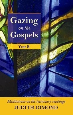 Gazing on the Gospels - Judith Dimond