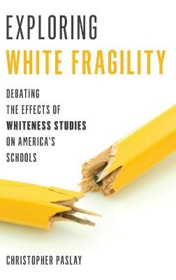 Exploring White Fragility - Christopher Paslay