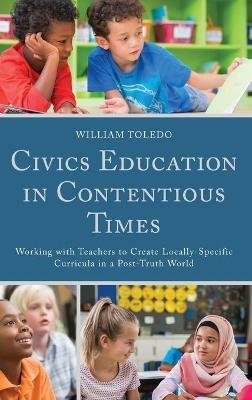 Civics Education in Contentious Times - William Toledo