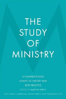 The Study of Ministry - The Revd Dr Emma Percy, Ian Markham