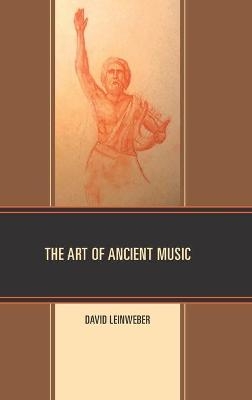 The Art of Ancient Music - David Walter Leinweber