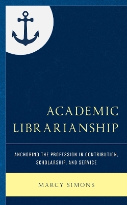 Academic Librarianship - Marcy Simons