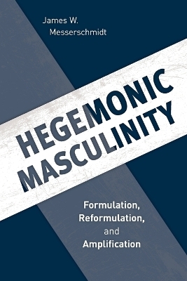 Hegemonic Masculinity - James W. Messerschmidt