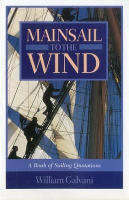 Mainsail to the Wind - William Galvani