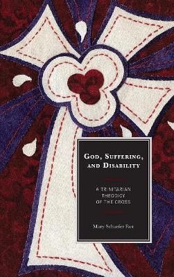 God, Suffering, and Disability - Mary Schaefer Fast