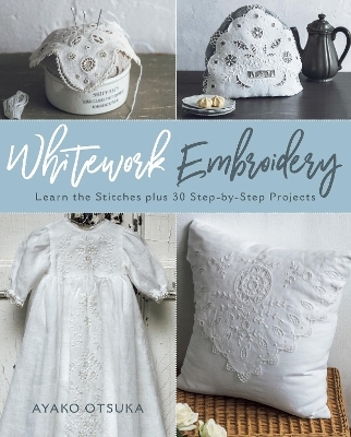 Whitework Embroidery - Ayako Otsuka