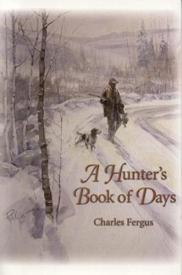 A Hunter's Book of Days - Charles Fergus