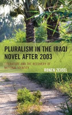Pluralism in the Iraqi Novel after 2003 - Ronen Zeidel