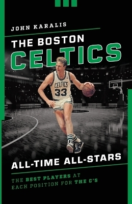 The Boston Celtics All-Time All-Stars - John Karalis