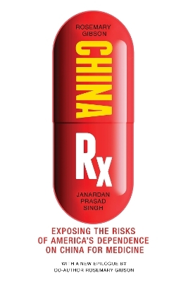 China Rx - Rosemary Gibson, Janardan Prasad Singh