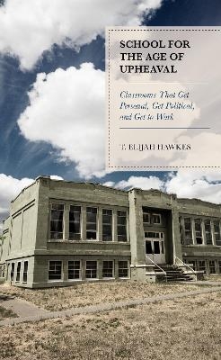 School for the Age of Upheaval - T. Elijah Hawkes