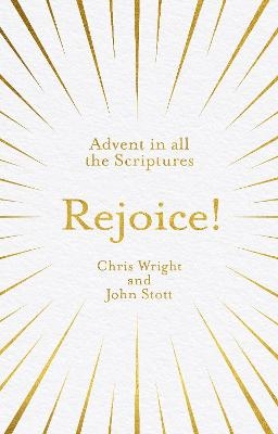 Rejoice!: Advent in All the Scriptures - Chris Wright, John Stott
