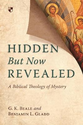 Hidden But Now Revealed - Professor Gregory K Beale