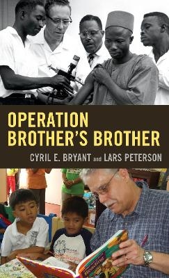 Operation Brother's Brother - Cyril E. Bryant, Lars Peterson