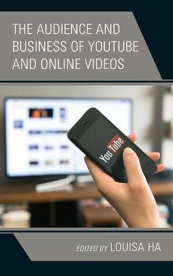 The Audience and Business of YouTube and Online Videos - 
